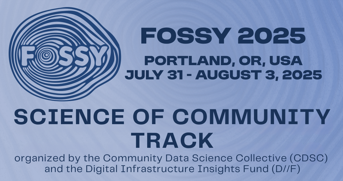 FOSSY 2025: Call for Proposals! – Community Data Science Collective